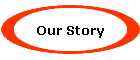 Our Story